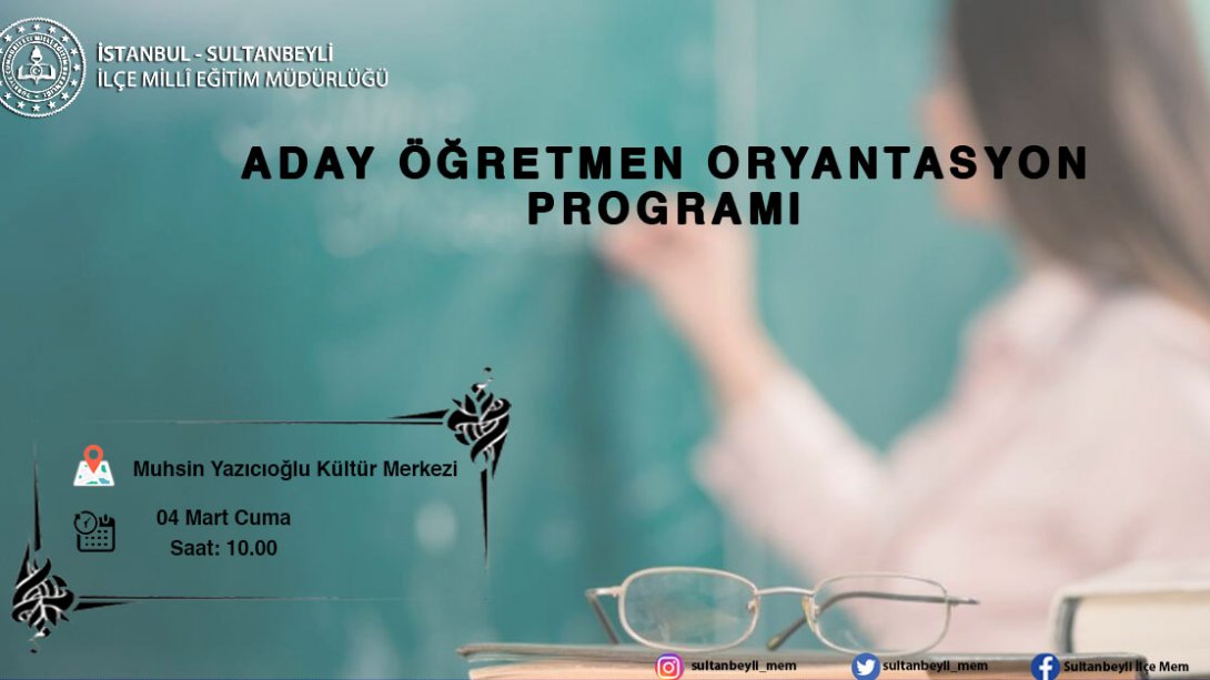 Aday Öğretmen Oryantasyon Programı